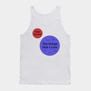 I dont care your opinion meme Tank Top